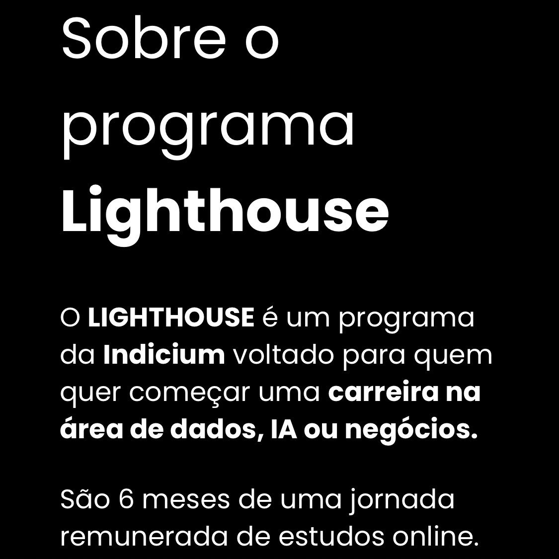 LayTXT's tweet image. Atenção pessoal de dados com zero experiência ou quase nenhuma, postando de novo.
Estão abertas as inscrições do Lighthouse Dados, que visa a 1° experiência de candidatos para dados, IA e negócio. O programa visa ciclo preparatório remunerado de 6 meses para deixar a pessoa apta.