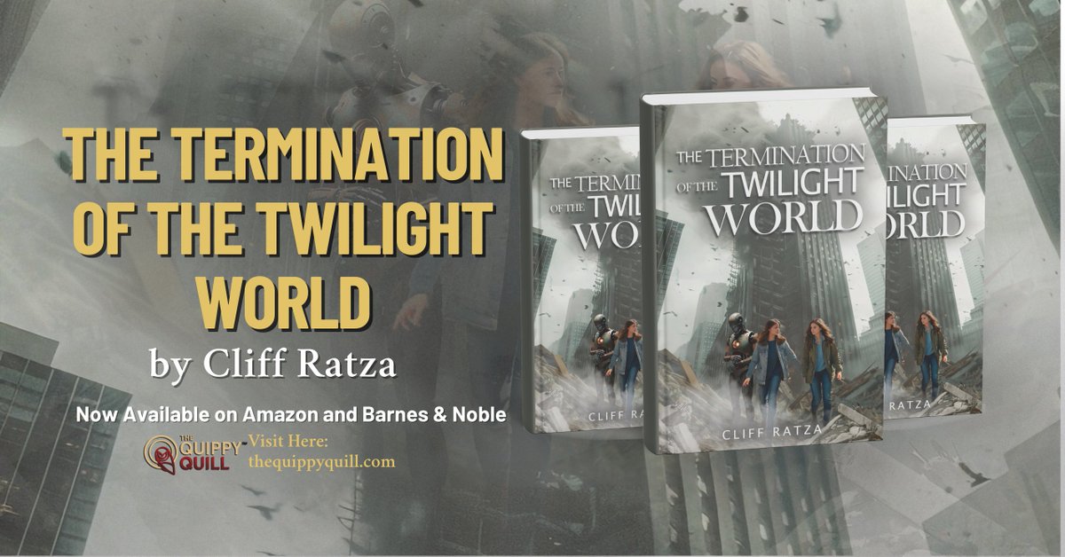 QuippyQuill's tweet photo. AVAILABLE NOW!
The Termination of the Twilight World by Cliff Ratza

Grab your copy in the format you love most.
Available Now on Amazon &amp; Barnes &amp; Noble!
Author's press release website: https://t.co/XV186a3wGi
Visit: https://t.co/WL6emAeuO7

#thequippyquill
#ExcellenceMatters https://t.co/EjoKU3tuXl