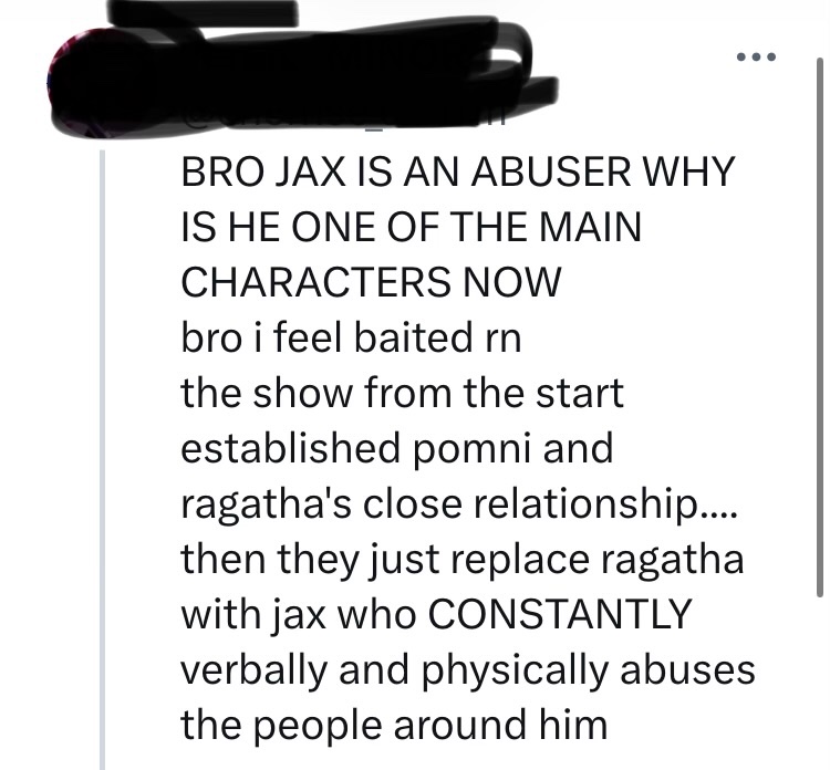 AnnoyedJax's tweet photo. Saying goose should go to hell for her writing of TADC is a really spicy choice I have to say. I’m baffled by how disgusting some of you are. Saying Jax is a horrible person and then this? https://t.co/DPfVv7YTPv