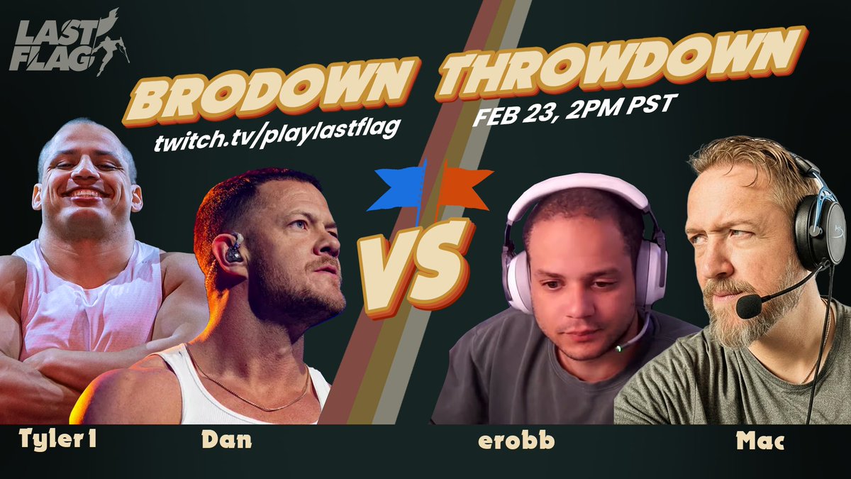 Don't miss brothers vs brothers in the Last Flag BRODOWN THROWDOWN 

<a href="/loltyler1/">loltyler1</a> and <a href="/DanReynolds/">Dan Reynolds</a> will face <a href="/Erobb221/">Eric</a> and <a href="/realmacreynolds/">Mac Reynolds</a> in the ultimate game of Capture the Flag!

🗓️ Feb 23 at 2PM PT
▶️ Twitch.tv/PlayLastFlag

#LastFlag #BrodownThrowdown