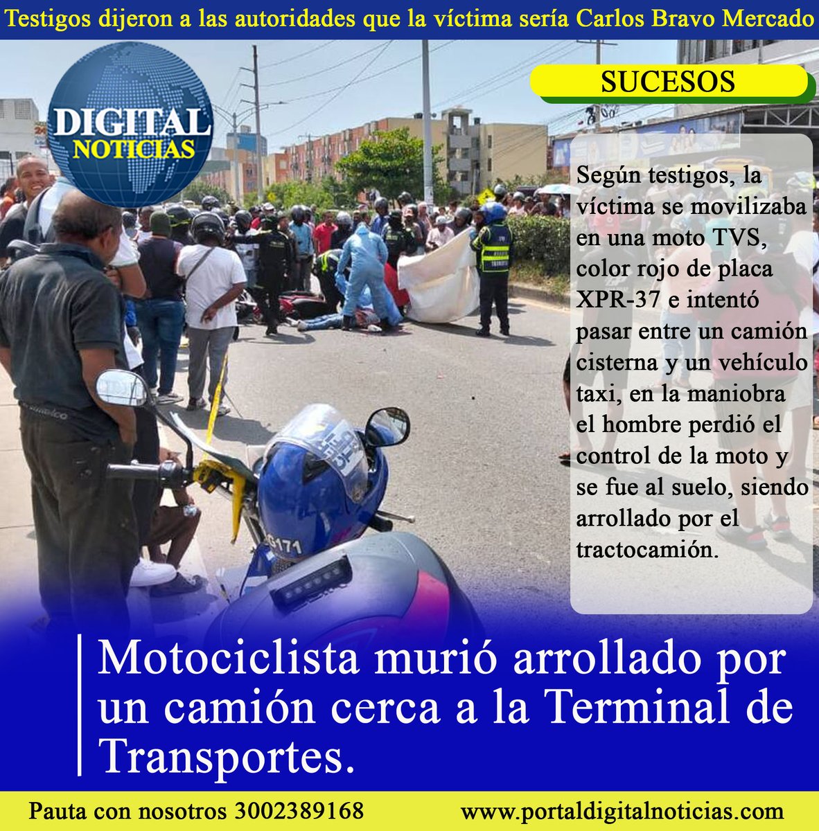 portaldigitalnoticias.com/motociclista-m… Testigos dijeron a las autoridades que la víctima sería Carlos Bravo Mercado. El hombre vestía jean y camiseta blanca, el cuerpo sin vida fue trasladado hasta las instalaciones de Medicina Legal.