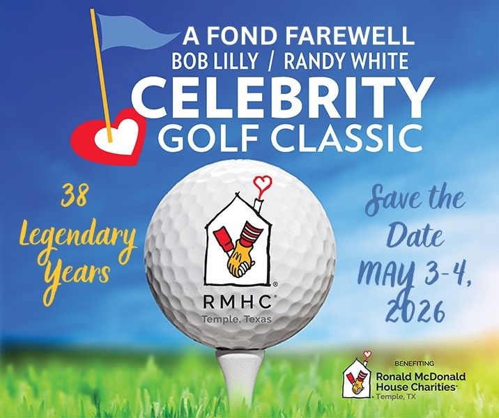 Our 38th Bob Lilly/Randy White Celebrity Golf Classic benefiting the RMHC of Temple will take place on May 3–4, 2026. This year will be especially meaningful, as it marks the final tournament hosted by Dallas Cowboys legends Bob Lilly and Randy White. Registration will open soon!