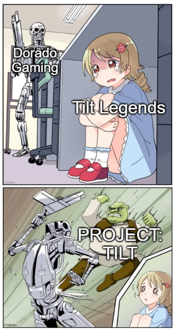 Tilt Legends
T̶i̶l̶t̶ Legends
T̶i̶l̶t̶ L̶e̶g̶ends