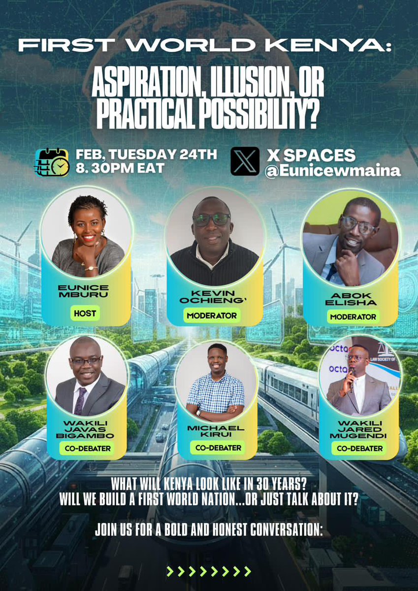 What will Kenya look like in 30 years time? How accelerated can our development be?
Join us for a bold and honest conversation:
📷 FIRST WORLD KENYA: Aspiration, Illusion, or Practical Possibility?
📷 Feb, Tuesday 24th
📷 8. 30PM EAT
📷 X Spaces @eunicewmaina

Big conversation!
