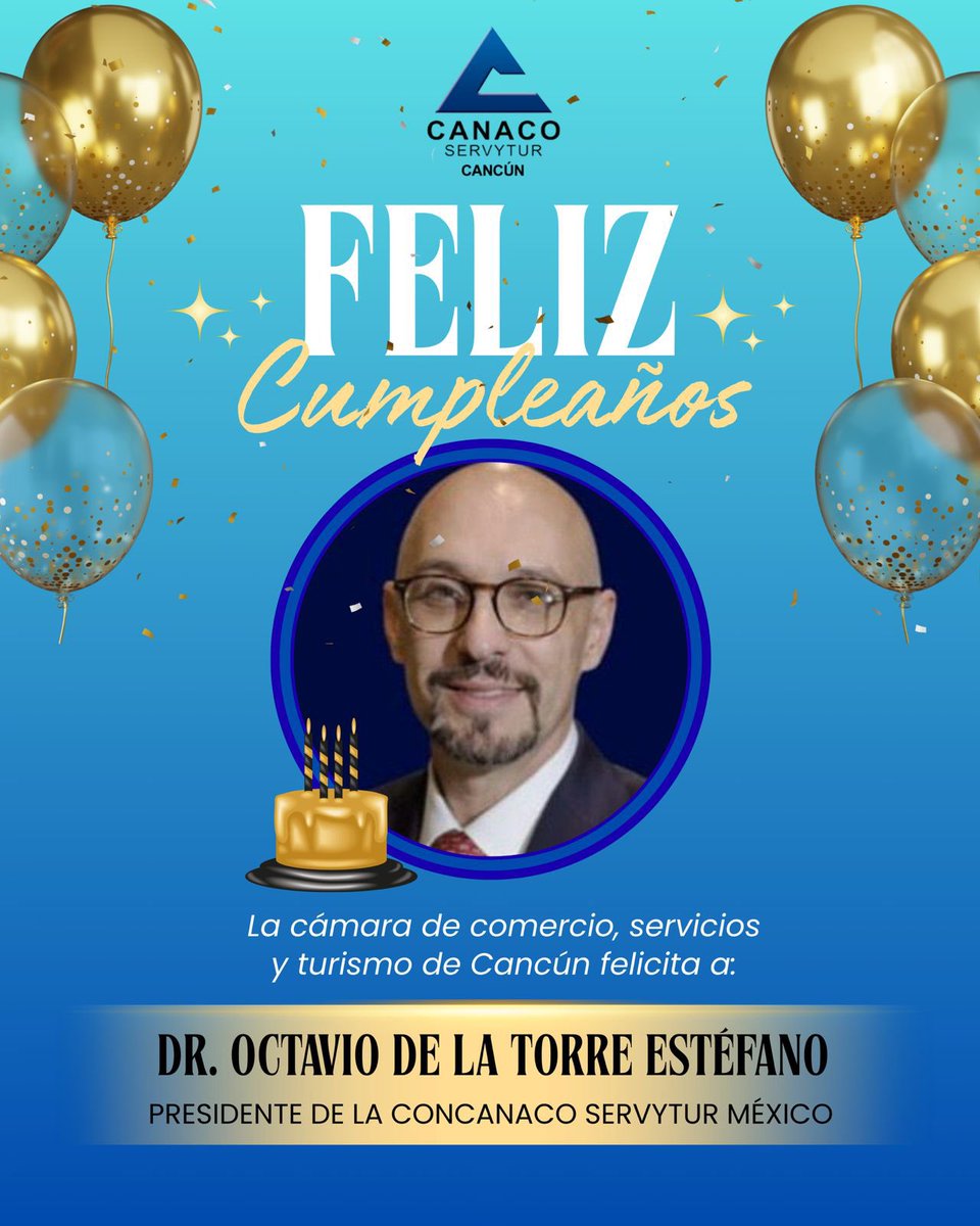 La Cámara de Comercio, Servicios y Turismo de Cancún le envía una cordial felicitación al Dr Octavio de la Torre Estéfano, Presidente de la CONCANACO SERVYTUR MÉXICO