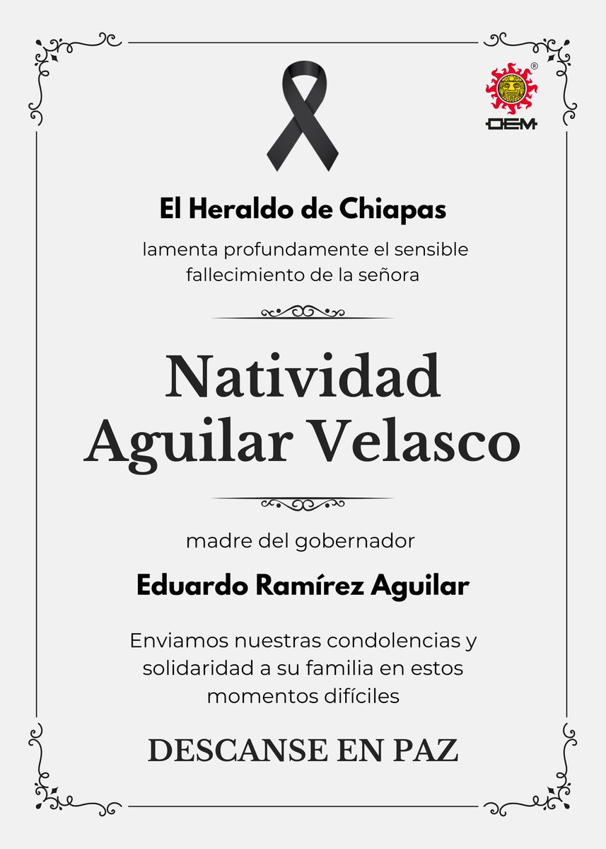 🕊 ✝️ Con profundo pesar, El Heraldo de Chiapas lamenta el fallecimiento de Natividad Aguilar, madre del gobernador Eduardo Ramírez Aguilar