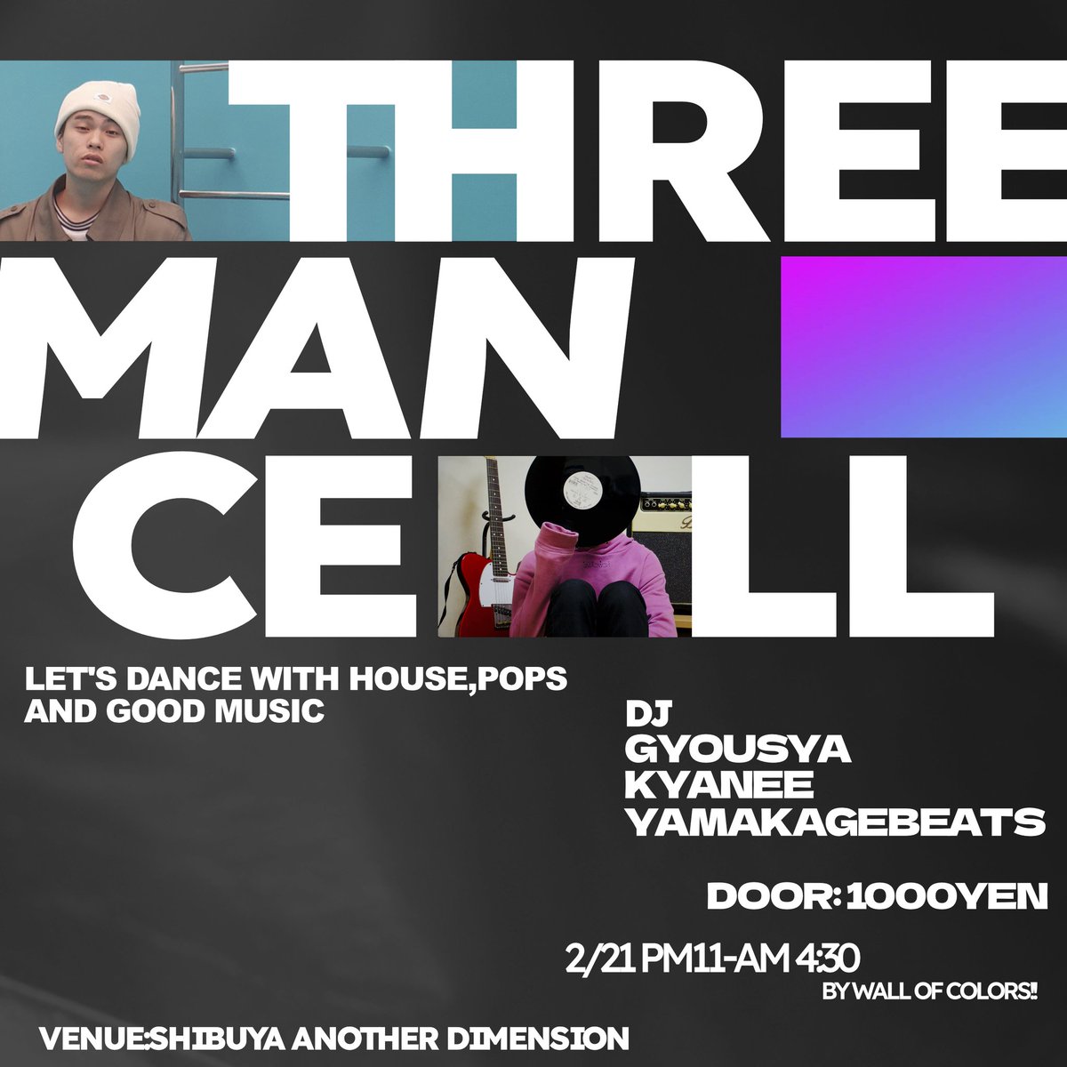 【本日夜】

Wall of colors!!-Three Man Cell-
#w_of_c
🗓:2/21 PM11:00-4:30
🏠️:渋谷Another Dimension
💰️:1,000YEN

DJ
Kyanee
業者/Gyousya_man
yamakagebeats

jamm ja(さあ、行こう)！
本日は仲良し3人によるワイワイ会！
ゴキゲンなB2Bは連休初日の夜にぴったり！全員遊びに来てください！