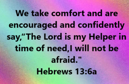 "We take comfort and are encouraged and confidently say, 'The Lord is my Helper in time of need, I will not be afraid.' "
Hebrews 13:6a (AMP)
---
When God speaks in the #Bible God's Word #SaturdayVibes Jesus is King #WeekendVibes