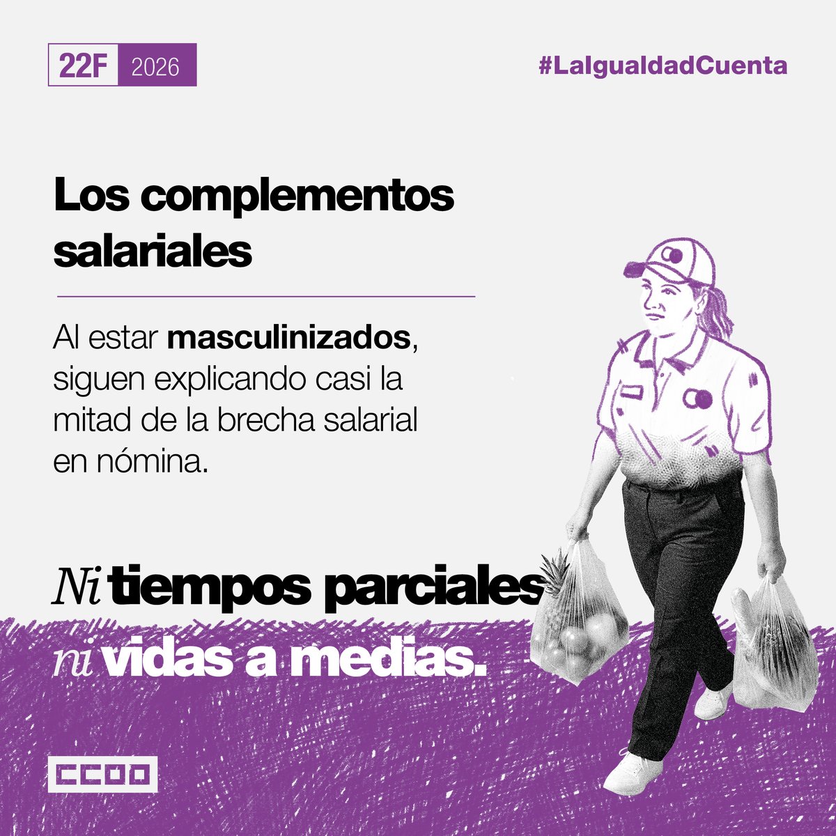 🟣 Casi la mitad de la brecha salarial se debe a la masculinización de los complementos salariales.

🟣 Ni tiempos parciales ni vidas a medias.

#LaIgualdadCuenta