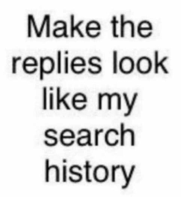 What is a search history? And go ahead, so that I can learn