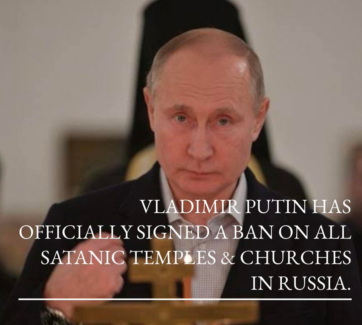 Is putin really the bad guy everybody says he is? I mean banning Satanic temples and churches is a good thing IMO. 

This world needs more Jesus and less Satan.