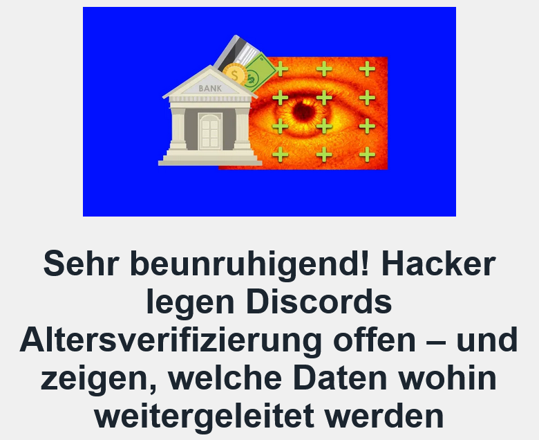 Drei Hacktivisten wollten lediglich testen, ob sich die neue  Altersverifizierungssoftware von Discord umgehen lässt. Was sie  stattdessen fanden, wirft ein grelles Licht auf das wahre Ausmaß dessen,  was unter dem Deckmantel „Jugendschutz“ aufgebaut wird. tinyurl.com/3z225842