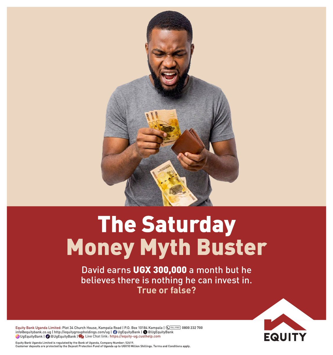 SATURDAY MONEY MYTH BUSTER:
David earns UGX 300,000 a month, but he believes there’s nothing he can invest in.

Do you think this is true or false? 🤔

#EquityBankUganda