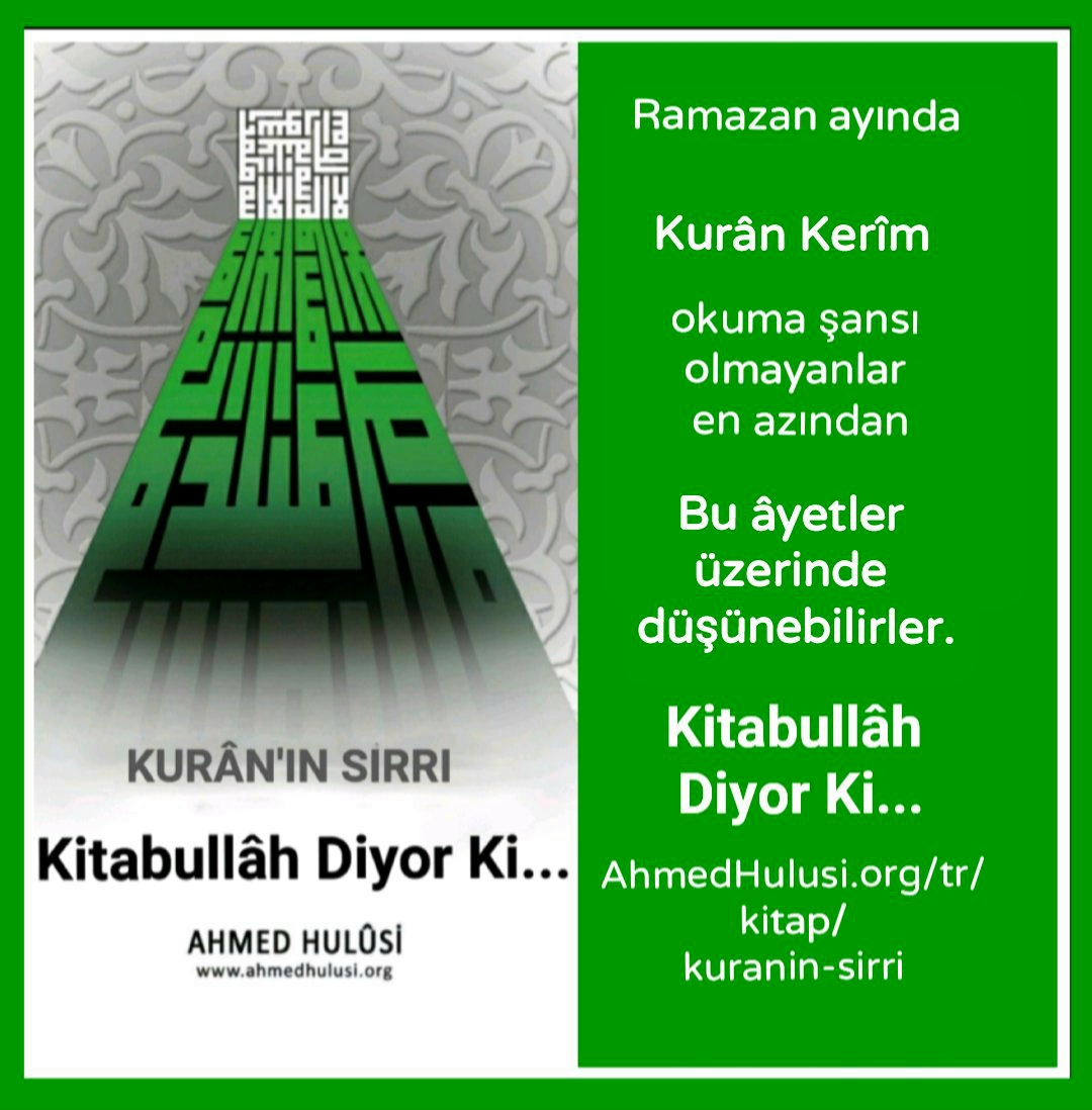 Ramazan ayında Kurân Kerîm okuma şansı olmayanlar 
en azından
Bu âyetler üzerinde düşünebilirler.

<a href="/AhmedHulusi/">Ahmed Hulûsi</a>

Kitabullâh Diyor Ki...
ahmedhulusi.org/tr/kitap/kuran…

(Yeşim Tomaç hazırladı)
youtu.be/9kkz8bH0fIc?si…