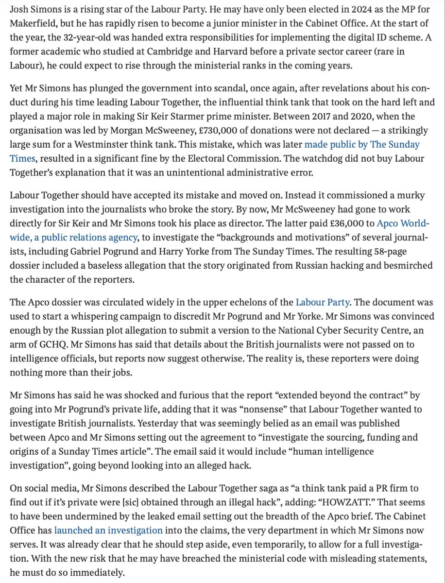 Times Editorial calling on Cabinet Office minister Josh Simons to step down because of his role in the Labour Together attempt to discredit journalists simply doing their job. 
He certainly should. Position untenable.