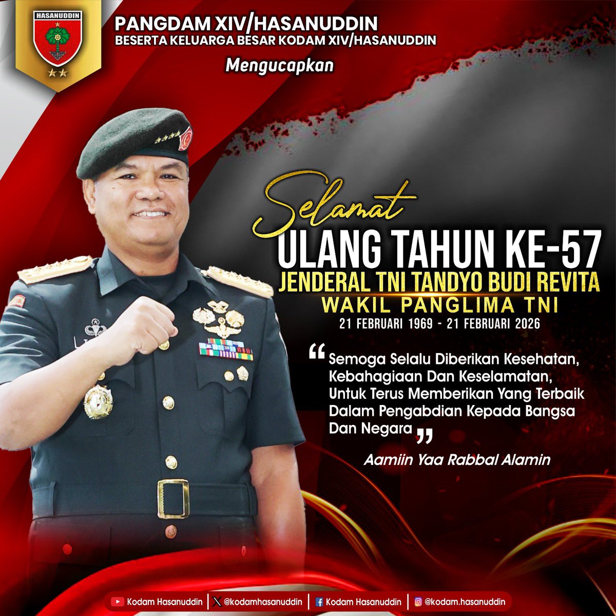 Pangdam XIV/Hsn &amp; Keluarga Besar Kodam XIV/Hsn Mengucapkan :

Selamat Ulang Tahun ke-57 Jenderal TNI Tandyo Budi Revita
Wakil Panglima TNI

#tetapsemangat
#bekerjaikhlas
#ewako
#TNIbersamarakyat