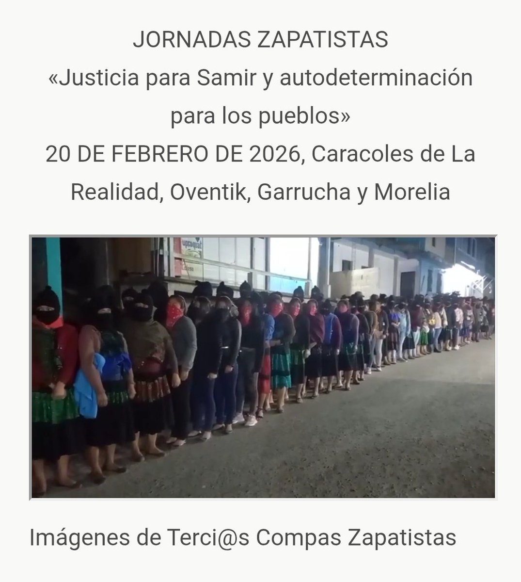 RayHerL's tweet photo. @bez_mex

"Febrero 20, 2026

JORNADAS ZAPATISTAS

«Justicia para Samir y autodeterminación para los pueblos».

Caracoles de La Realidad, Oventik, Garrucha y Morelia

Imágenes de Terci@s Compas Zapatistas "

***

https://t.co/k51LwcFK48 https://t.co/ax5LEex8Va