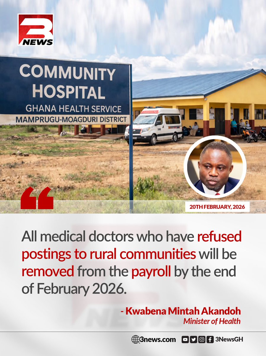 Health Minister Kwabena Mintah Akandoh has directed that all medical doctors who refuse postings to rural communities will be removed from the government payroll by the end of February 2026, citing severe staffing shortages in underserved regions.

#3NewsGH #TV3GH