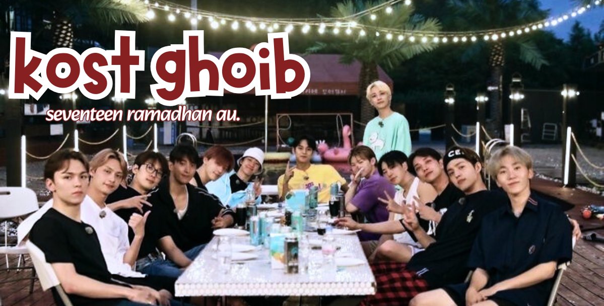 — 𝐊𝐎𝐒𝐓 𝐆𝐇𝐎𝚰𝐁

seventeen ramadhan au.