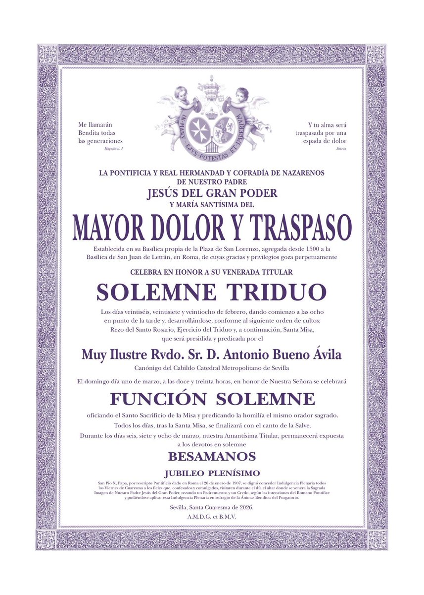 CULTOS |

La Hermandad del Gran Poder celebrará los días 26, 27 y 28 de febrero a las 20:00 h, Solemne Triduo en honor a la Santísima Virgen del Mayor Dolor y Traspaso. La predicación estará a cargo del Muy Ilustre Rvdo. Sr. D. Antonio Bueno Ávila, canónigo del Cabildo Catedral