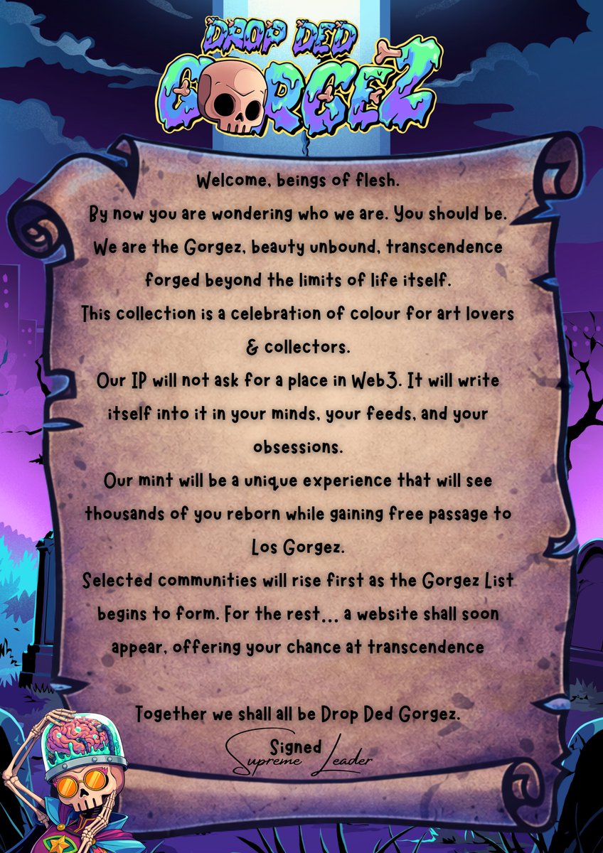 Beings of flesh… you wonder who we are. 

You should.

The Gorgez List has begun to form. 

Prepare yourselves.

We are Drop Ded Gorgez. 👑