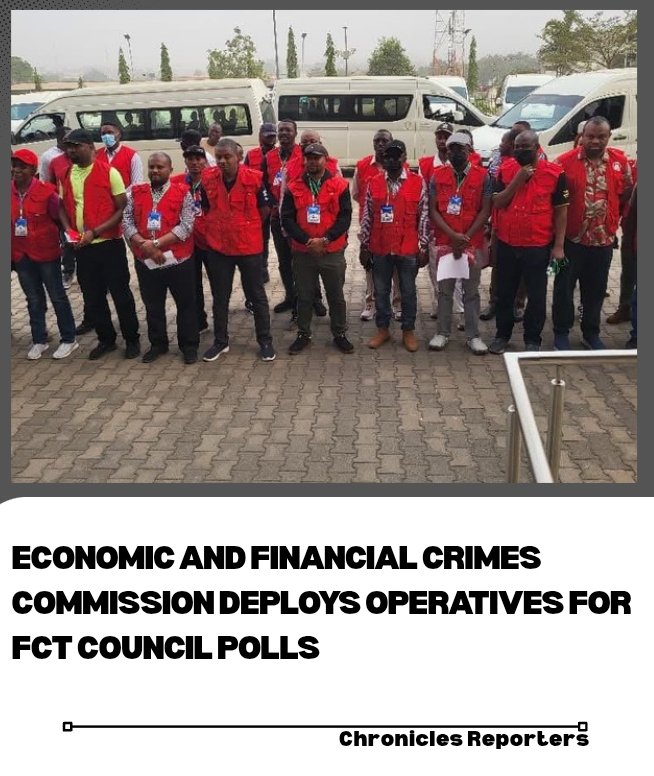 Economic and Financial Crimes Commission Deploys Operatives for FCT Council Polls

chroniclereporters.com/2026/02/econom…