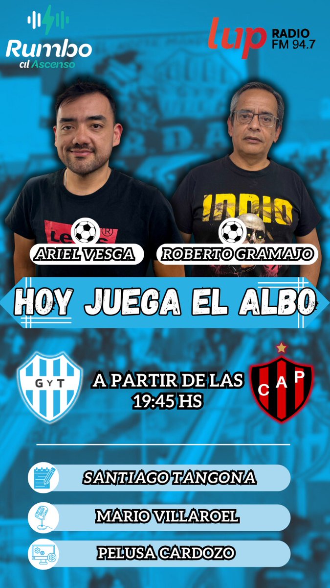 ⚽ #ElShowDelFútbol 
📻 <a href="/Somos_LUP/">Lup Radio Stream</a>
⭐ <a href="/rumboalascensoo/">Rumbo al Ascenso</a> 
💻 youtube.com/@somos_lup 
🏆 #PrimeraNacional

<a href="/ClubPatronatoOf/">Club A. Patronato</a> 🆚 <a href="/gytoficial/">Club Gimnasia y Tiro</a> 

🎙️ <a href="/arielvesga92/">Ariel Dario Vesga</a>
🎙️ <a href="/robertogramajo/">Roberto Gramajo</a>
🎙️ <a href="/santitangona/">Santiago Tangona</a>