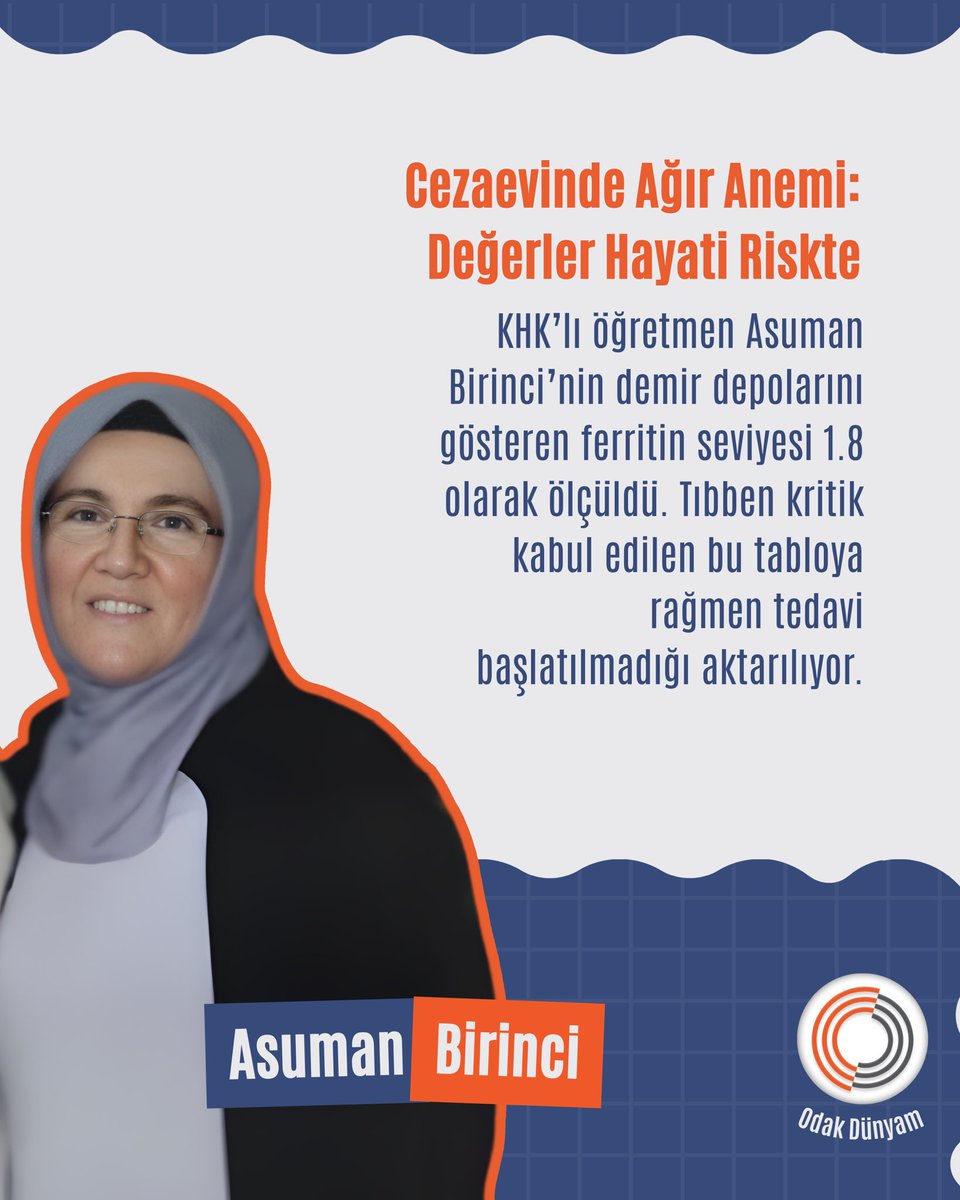 odakdunyam's tweet image. Cezaevinde Ağır Anemi: Değerler Hayati Riskte

KHK’lı öğretmen Asuman Birinci’nin demir depolarını gösteren ferritin seviyesi 1.8 olarak ölçüldü. Tıbben kritik kabul edilen bu tabloya rağmen tedavi başlatılmadığı aktarılıyor.

@cisstdernegi 

AsumanBirinciye TedaviHakkı