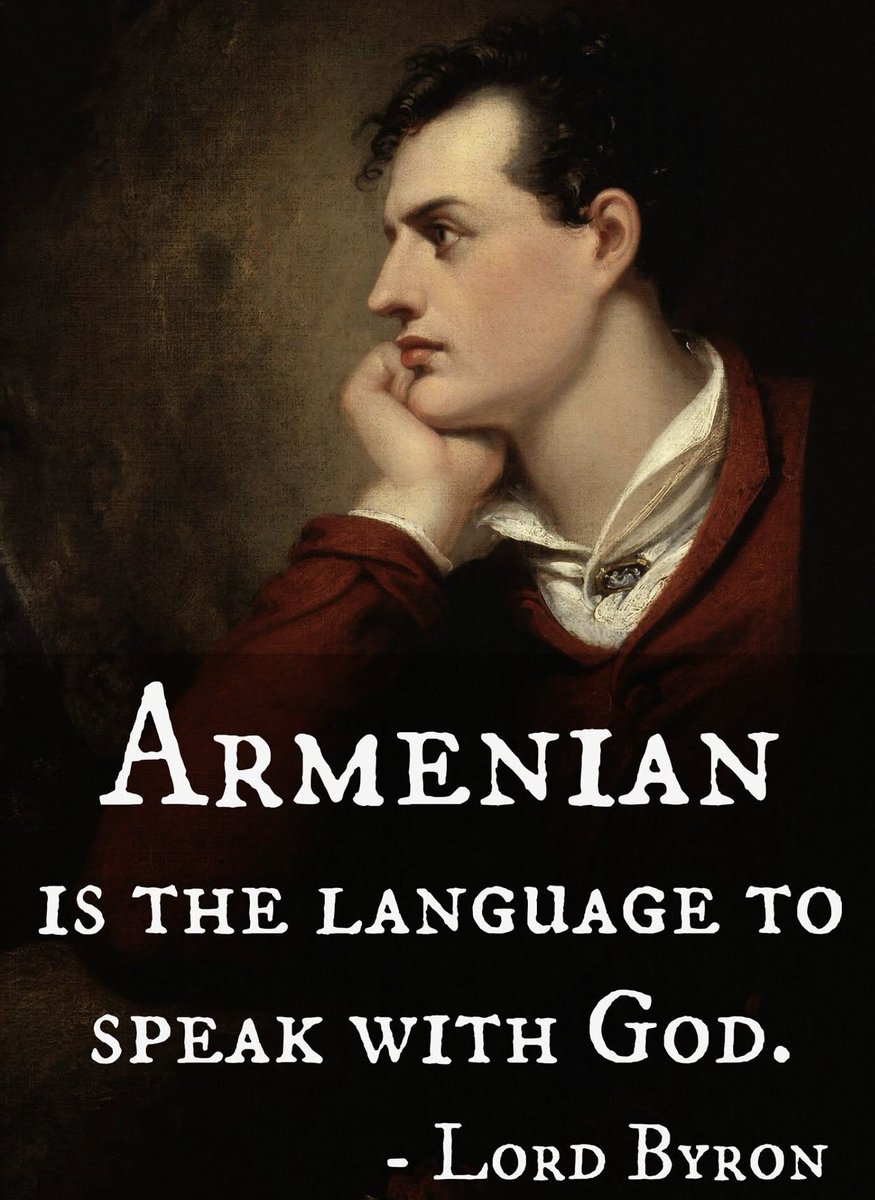 Lord Byron said #Armenian🇦🇲 is the language to speak with God! ❤️  
 
My addition: #Armenian🇦🇲is the sacred language of the first Christian country on earth and #Greek🇬🇷 is the sacred language of the Gospels, Plato's wisdom, and the Olympian gods.  
 
Heavenly duo forever! 🇦🇲🇬🇷🙏