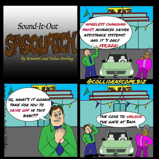 SOUND-IT-OUT SASQUATCH by Kenneth and Felisa Sterling
Visit Collideascope.biz
#sounditoutsasquatch #saturdaymorning #saturday #shopping #dealership #cardealership #autos #cartoon #comicart #comiclife #comics #comicstrips #everyonefollowers #facebookviral #funnymoments