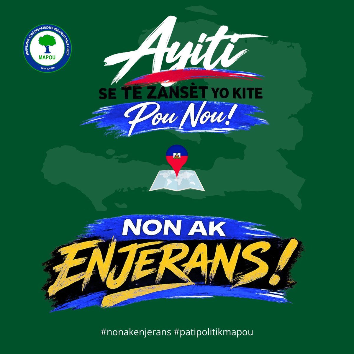 Ayiti se tè zansèt yo kite pou nou.
Souverènte nou pa negosyab.

NON AK ENJERANS!

#NonAkEnjerans #AyitiPouNou #PatriotAyisyen #patipolitikmapou