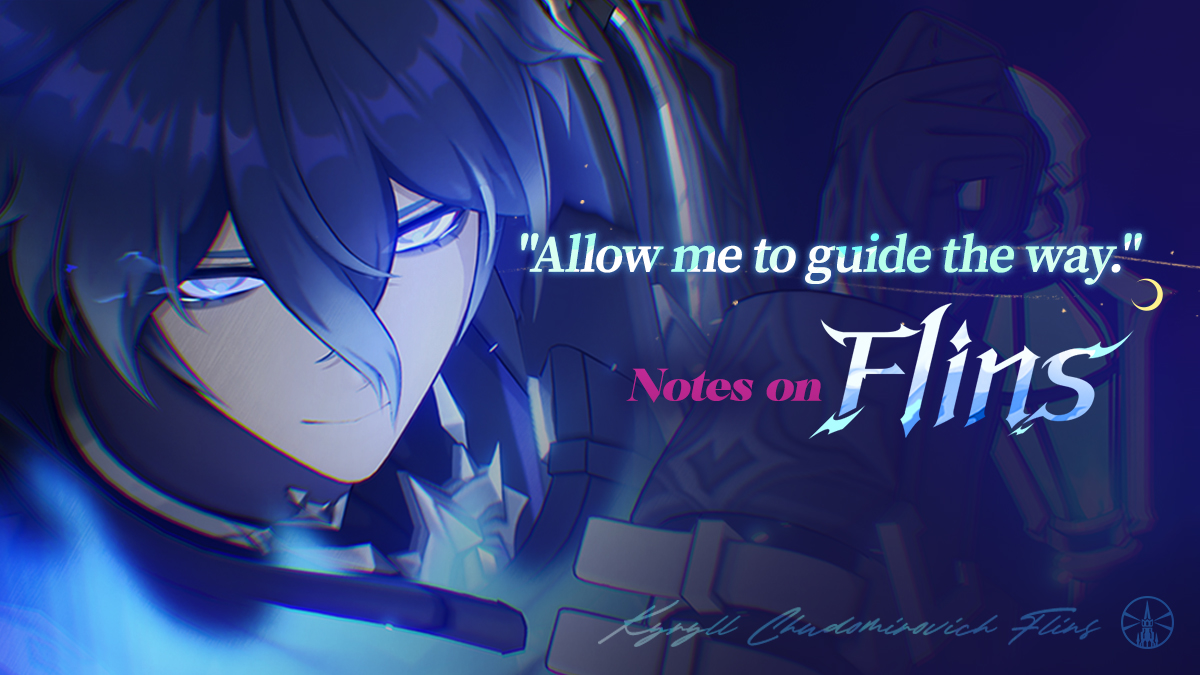 Notes on Flins
#GenshinLunaV #GenshinImpact #Flins 

For ages, the heroic legend of the "Lantern Fae" has been passed down in Nod-Krai... Now, the ghostly blue flame of that ancient tale burns once more upon the battlefield.

The Event Wish "The Lone Light Knocks at Night" will