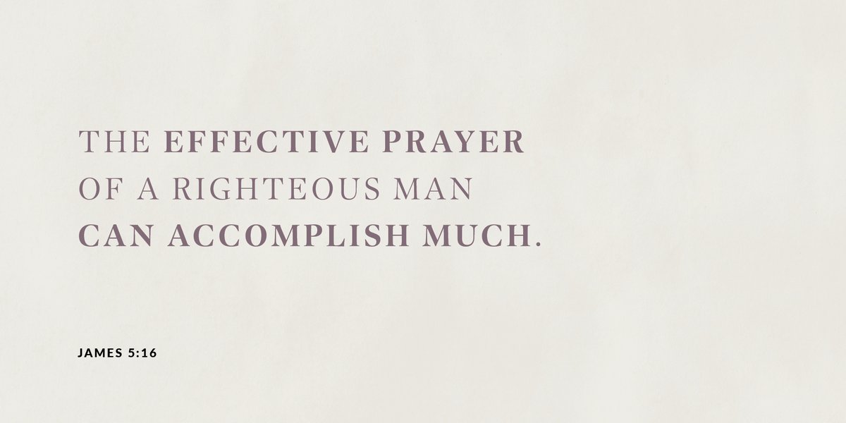 The effective prayer of a righteous man can accomplish much.

James 5:16