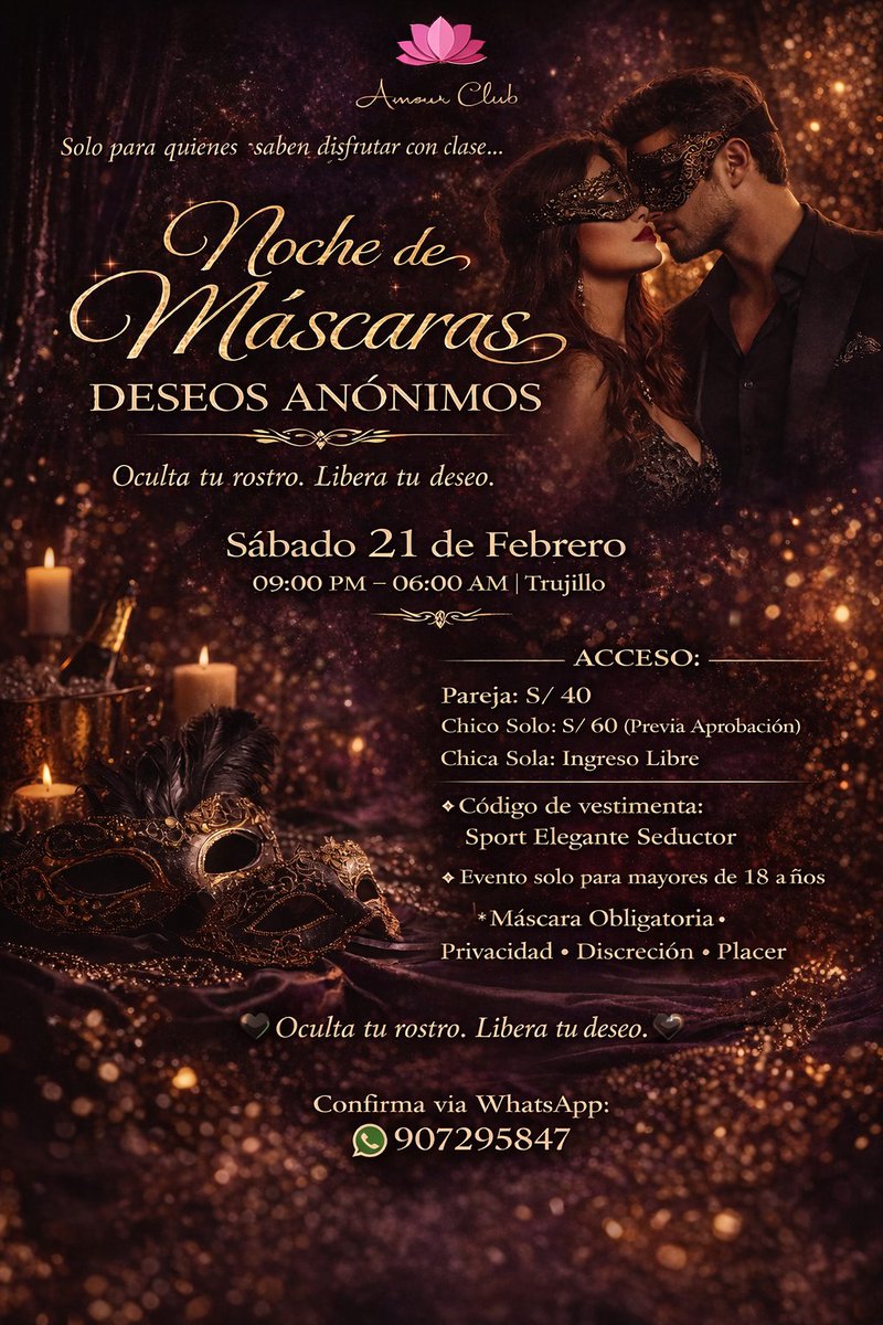✨ 𝐄𝐒𝐓𝐄 21 𝐃𝐄 𝐅𝐄𝐁𝐑𝐄𝐑𝐎 vive algo diferente… ✨

Amour Club presenta 🎭 "Noche de Máscaras" 🎭 Deseos Anónimos 

Parejas &amp; solteros(as) – Elegancia y sensualidad
🔒 Cupos limitados – Reserva ya: wa.link/0ctkqr

#Trujillo #EventoPrivado