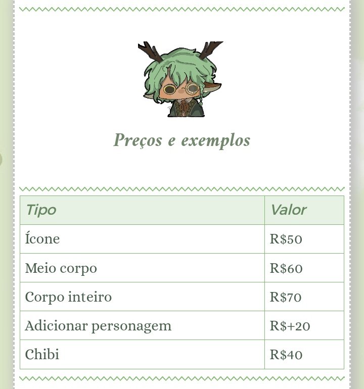 Amigos, venho lhes avisar que resolvi aumentar 10 reais em cada categoria de arte pra valorizar mais o meu trabalho e por conselhos de pessoas com mais experiência. 

Aos que já pediram comissões antes de eu mudar, não se preocupem! O preço continua o mesmo pra ser algo justo💚