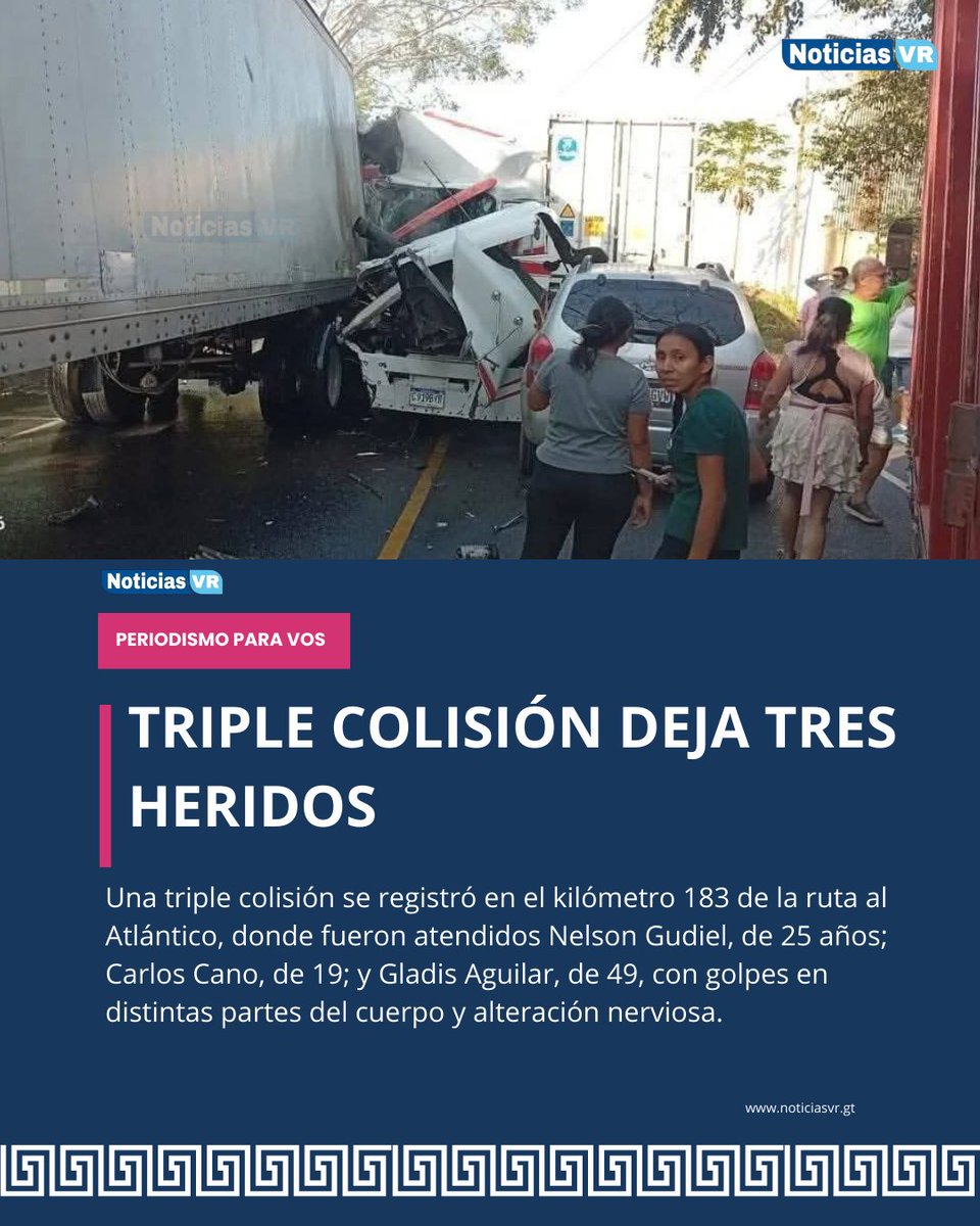 Una triple colisión se registró en el kilómetro 183 de la ruta al Atlántico, donde fueron atendidos Nelson Gudiel, de 25 años; Carlos Cano, de 19; y Gladis Aguilar, de 49, con golpes en distintas partes del cuerpo y alteración nerviosa.