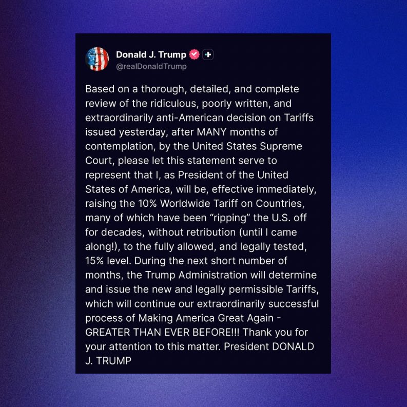 Donald Trump says he is raising his new global tariff from 10% to 15%, effective immediately.

This follows the Supreme Court’s ruling that most of his previous tariffs were illegal.