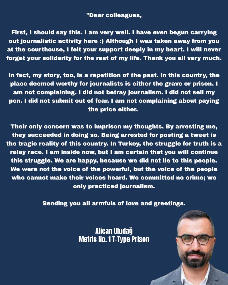 Alican Uludağ’s first message from Metris Prison:

“Dear colleagues,

First, I must say this: I am very well. I have even started reporting from here :) Although I was taken away from you at the courthouse, I felt your support deeply in my heart. I will never forget your