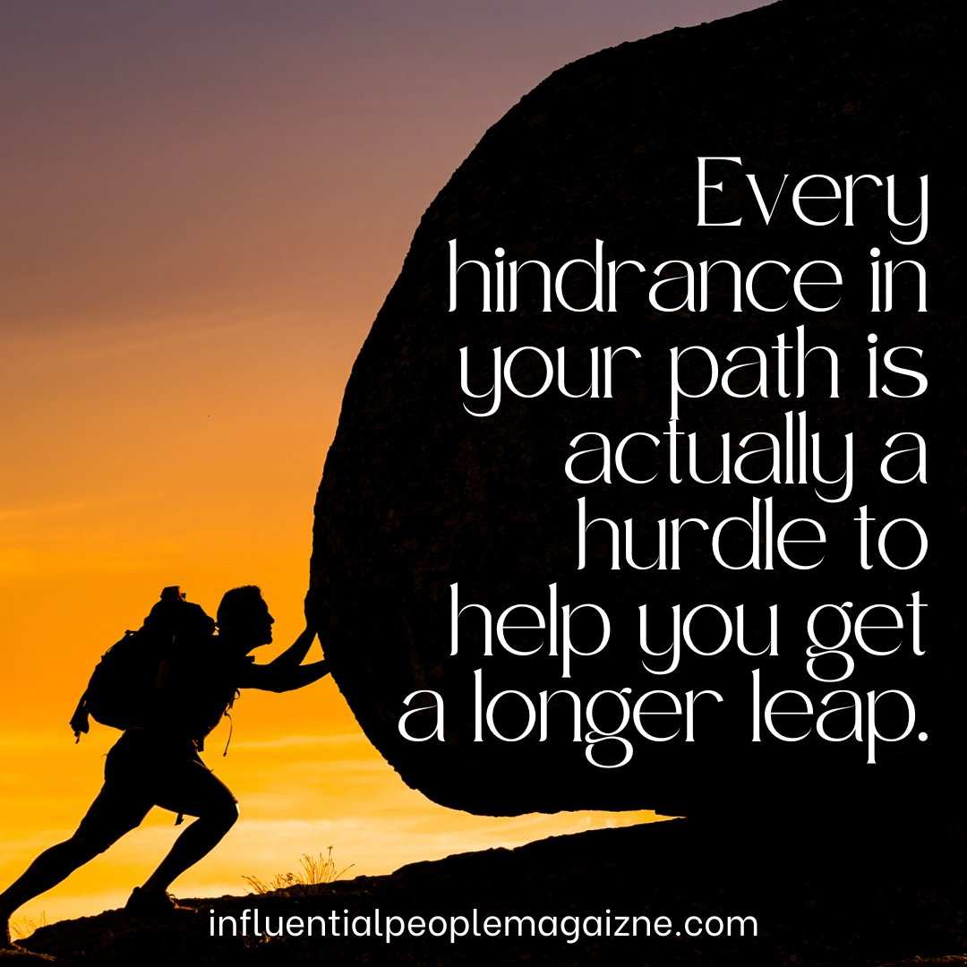 #hindrance #path #hurdle #longerleap #leap #success #influentialpeople #influentialpeoplemagazine #quoteoftheday #checkitout #inspire
influentialpeoplemagazine.com