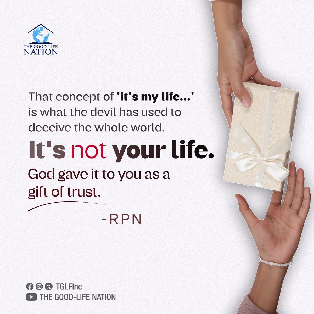 That concept of 'it's my life...' is what the devil has used to deceive the whole world. It's not your life. God gave it to you as a gift of trust. -RPN 

#RPN 

#APeopleCome