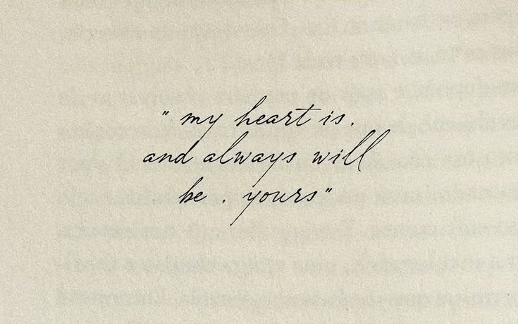 my heart is and always will be yours.