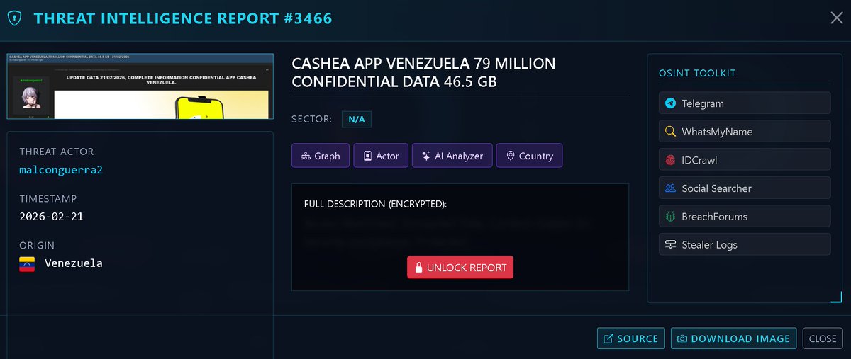 🚨 MAXIMUM ALERT: Massive Data Breach Hits Cashea Venezuela 🚨

Victim: Cashea App (Venezuela) 🇻🇪
Threat Actor: malconguerra2
Timestamp: February 21, 2026
Sector: N/A (Fintech / E-commerce)
Volume: 79,006,942 Transaction Records (46.5 GB)
Status: Unconfirmed (Pending official
