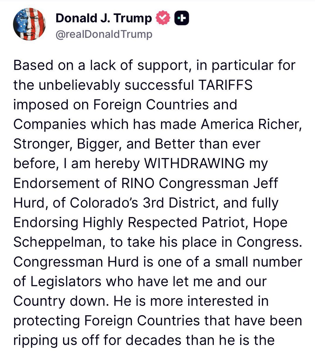 President Trump withdraws endorsement of Rep. Jeff Hurd (R) in #CO03 (Trump +10 | 2024) over his vote to disapprove of US tariffs against Canada: 

Endorses his GOP primary challenger Hope Scheppelman instead.
