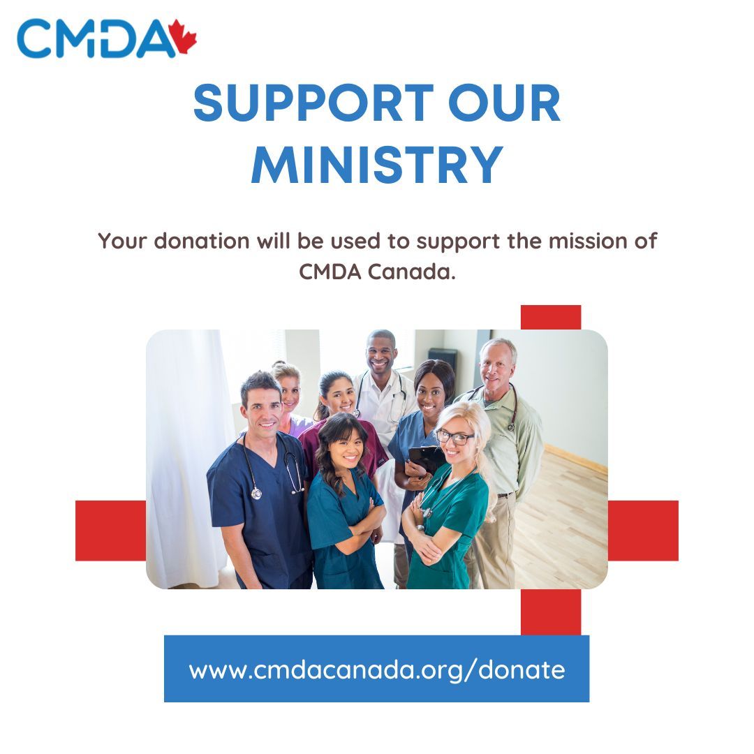 Donations and member dues are essential to our ability to live our mission in Canada. Please consider including CMDA Canada in your giving! Donate today at cmdacanada.org/donate (Official receipts will be sent by February 2027)