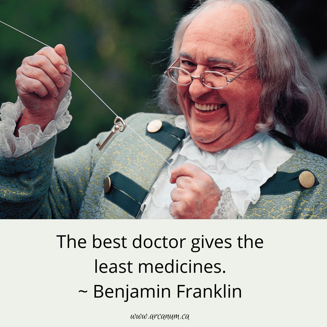 The best doctor gives the least medicines.

~ Benjamin Franklin
