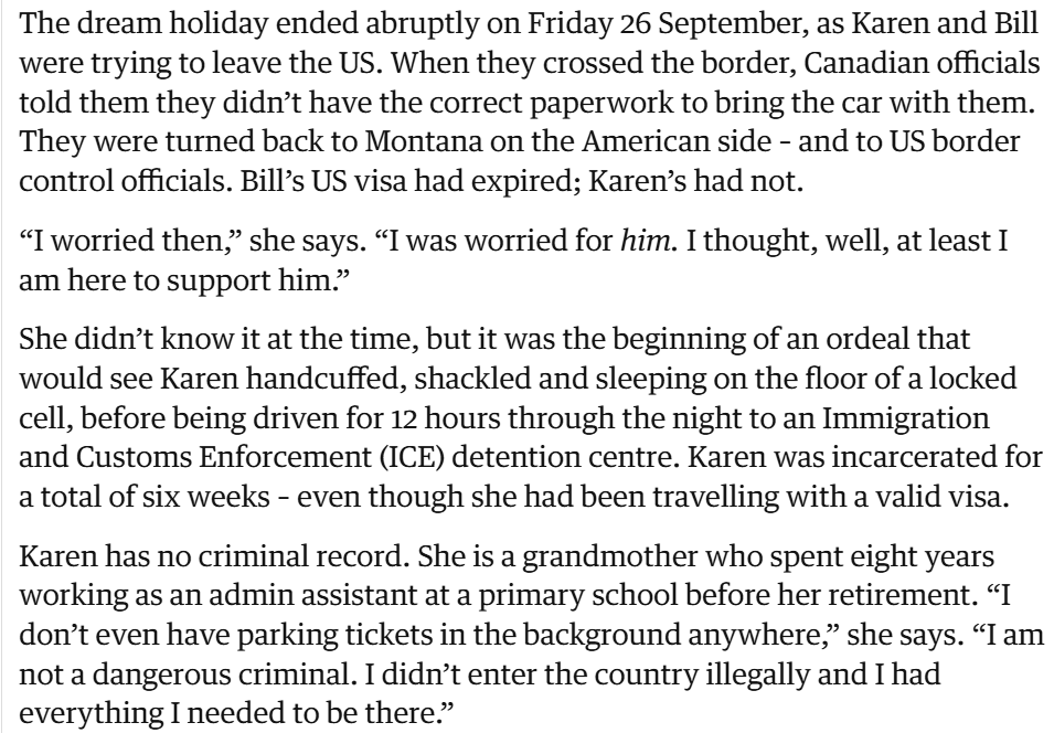 A 65 and 66-year-old British couple were shackled, separated and jailed by ICE for six weeks after trying to re-enter the U.S. from Canada, even though her visa was valid and his had expired. She says ICE called her “guilty by association” for helping him pack.