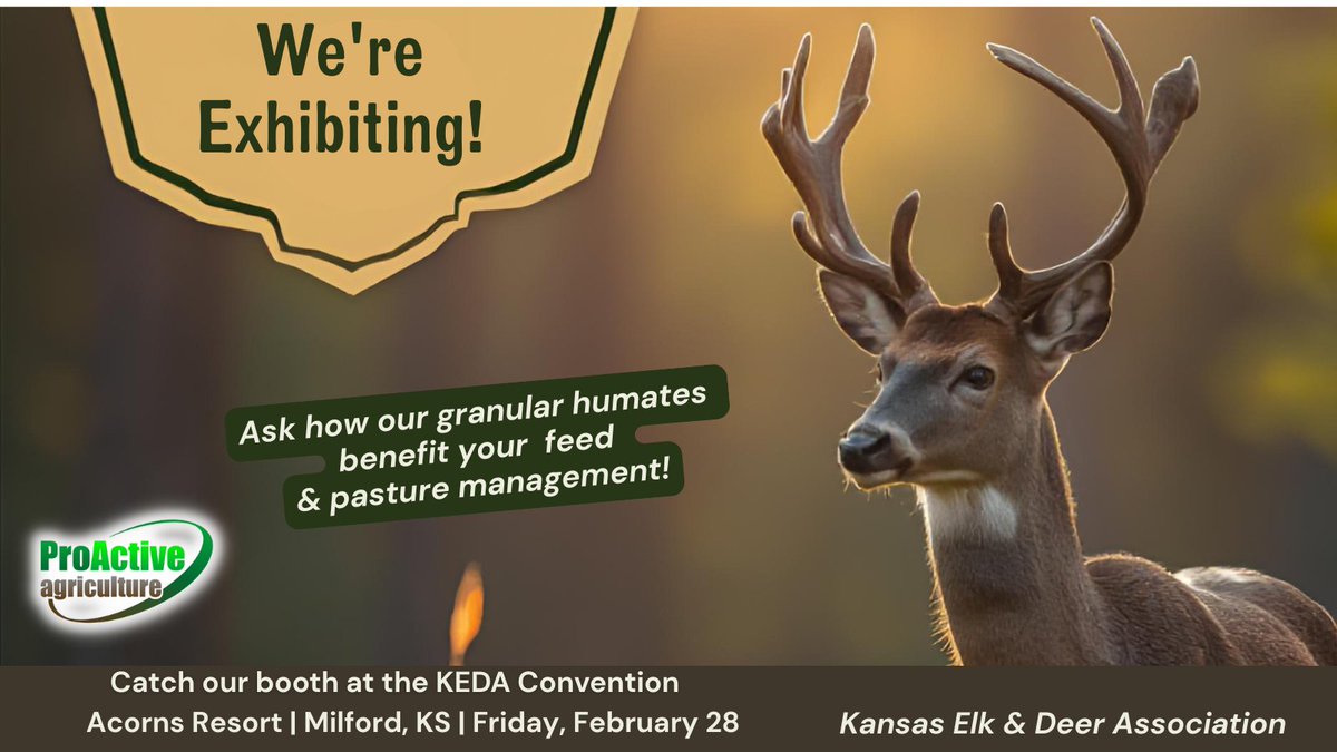 ProActiveAg's tweet photo. Visit our booth at the KEDA Convention.                                              | Kansas Elk &amp; Deer Association 

📍 Acorns Resort | Milford, Kansas
🗓️ February 28

Learn how our products can help food plots and give wildlife the extra boost they need. 
#humicacid #humates https://t.co/yaghpWJkeh