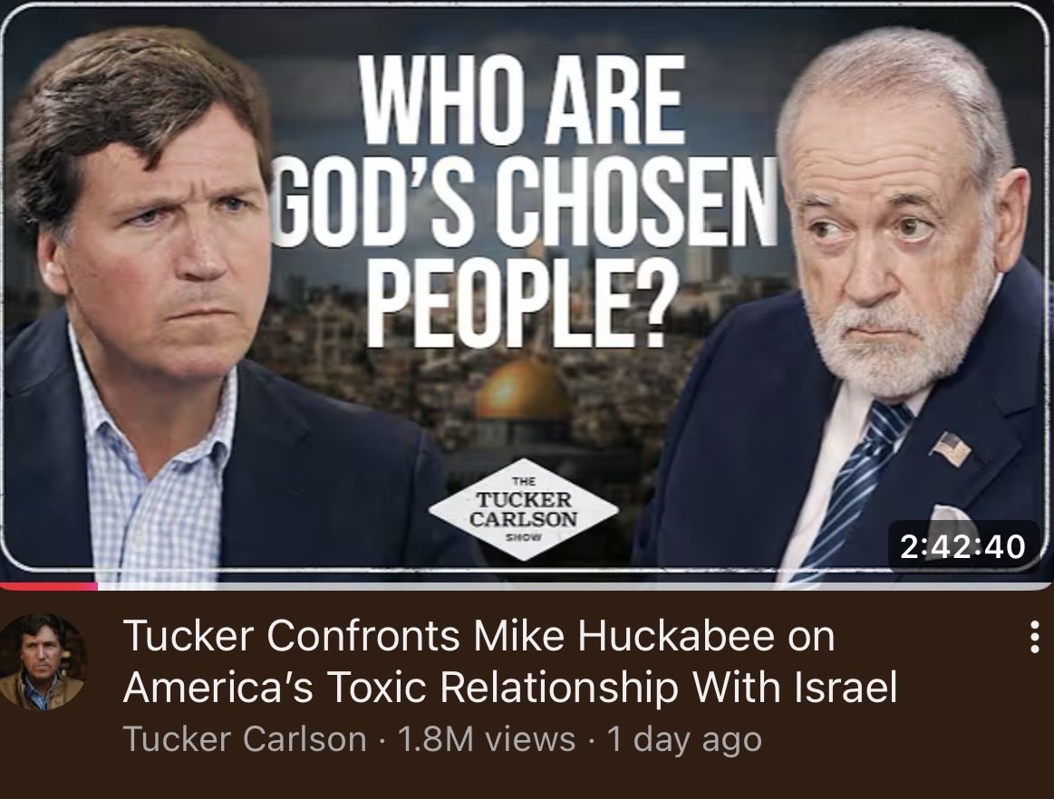 Mike Huckabee is simply insane. His views on life aren’t for America it’s all about the bastards that tried to murder me and my mates on USS Liberty. It’s Israel first in Trump’s eyes and our AIPAC politicians. Disgusting people all of them. 
Thank you <a href="/TuckerCarlson/">Tucker Carlson</a> for