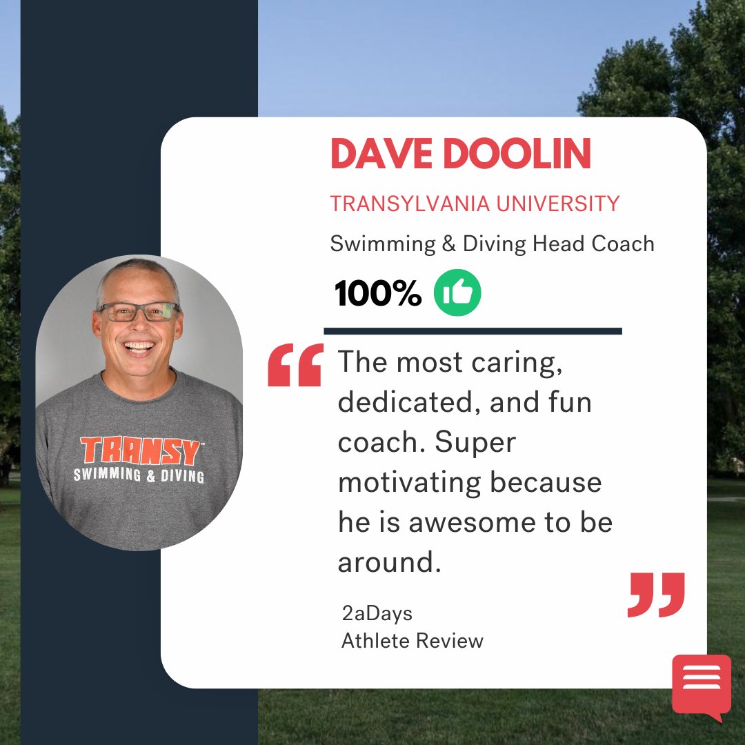 2aDays_Ratings's tweet image. .@Dave_Doolin does it all. He's the Head Coach of @TransySwim
and club swim team as well as the first base coach for @TransyBaseball. Yesterday, he received a new #2aDays review in which the athlete shared that Doolin will be a mentor for life. Read his reviews and