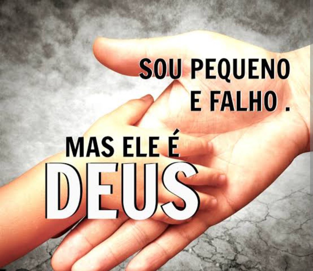 Sou pequeno e falho, mas Ele é Deus.